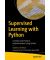 Supervised Learning with Python - Concepts and Practical Implementation Using Python