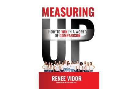 Measuring Up  - How to WIN in a World of Comparison