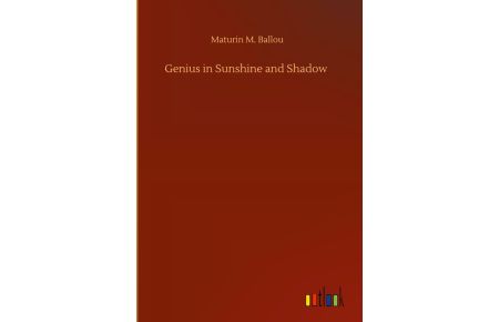 Genius in Sunshine and Shadow