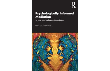 Psychologically Informed Mediation - Studies in Conflict and Resolution