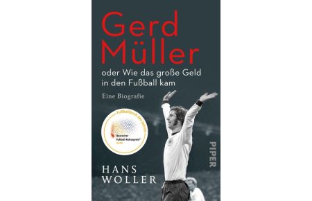 Gerd Müller: oder Wie das große Geld in den Fußball kam  - Eine Biografie | Fußballbuch des Jahres 2020 - der SPIEGEL-Bestseller jetzt im Taschenbuch