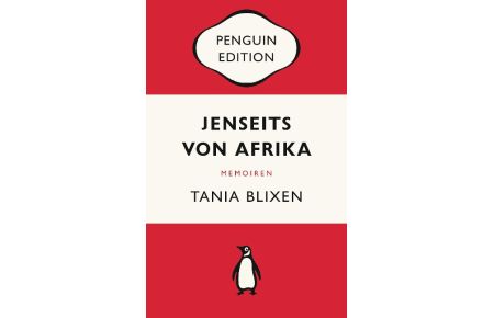 Jenseits von Afrika  - Penguin Edition (Deutsche Ausgabe) - Die kultige Klassikerreihe - ausgezeichnet mit dem German Brand Award 2022
