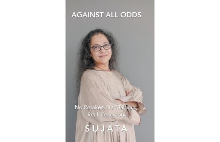 Against All Odds  - No Retakes, No Manuals, Real Life Lessons