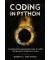 Coding in Python - A Comprehensive Beginners Guide to Learn the Realms of Coding in Python