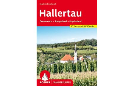 Hallertau  - Donaumoos - Spargelland - Hopfenland. 50 Touren. Mit GPS-Tracks