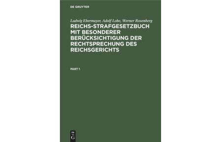 Reichs-Strafgesetzbuch mit besonderer Berücksichtigung der Rechtsprechung des Reichsgerichts