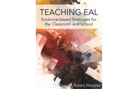 Teaching EAL - Evidence-based Strategies for the Classroom and School
