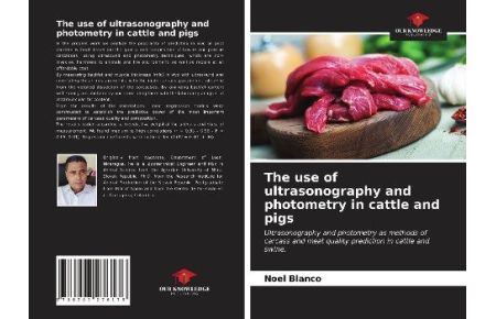 The use of ultrasonography and photometry in cattle and pigs - Ultrasonography and photometry as methods of carcass and meat quality prediction in cattle and swine.
