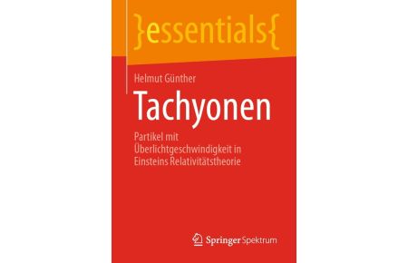 Tachyonen - Partikel mit Überlichtgeschwindigkeit in Einsteins Relativitätstheorie
