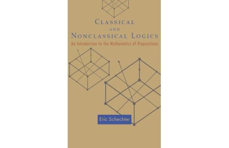 Classical and Nonclassical Logics  - An Introduction to the Mathematics of Propositions