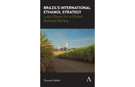 Brazil's International Ethanol Strategy  - Lula's Quest for a Global Biofuels Market