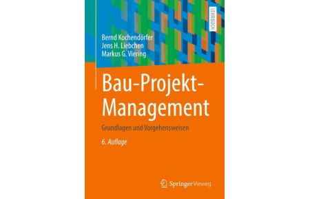 Bau-Projekt-Management (Softcover)  - Grundlagen und Vorgehensweisen