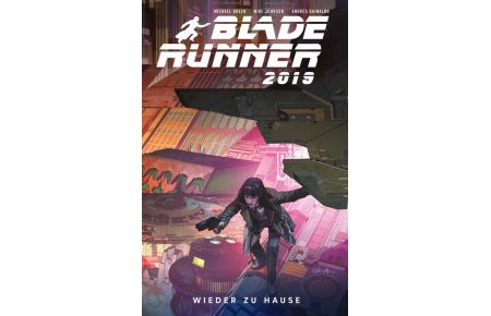 Blade Runner 2019 - Bd. 3: Wieder zu Hause