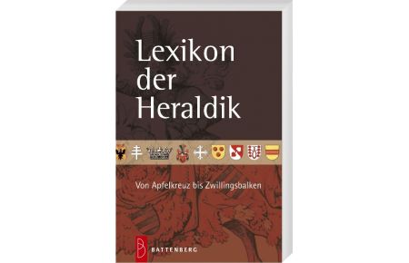 Lexikon der Heraldik  - Von Apfelkreuz bis Zwillingsbalken