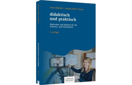 didaktisch und praktisch (Softcover)  - Methoden und Medien für die Präsenz- und Onlinelehre