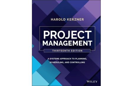 Project Management  - A Systems Approach to Planning, Scheduling, and Controlling