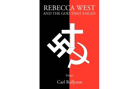 Rebecca West and the God That Failed  - Essays