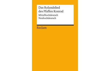 Das Rolandslied des Pfaffen Konrad  - Mittelhochdeutsch / Neuhochdeutsch