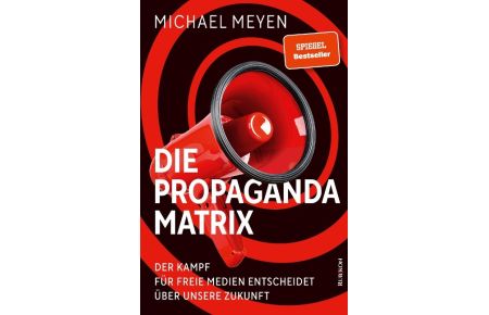 Die Propaganda-Matrix  - Der Kampf um freie Medien entscheidet über unsere Zukunft