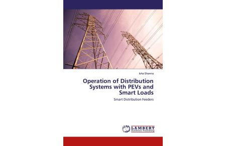 Operation of Distribution Systems with PEVs and Smart Loads - Smart Distribution Feeders