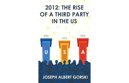 2012  - The Rise of a Third Party in the US