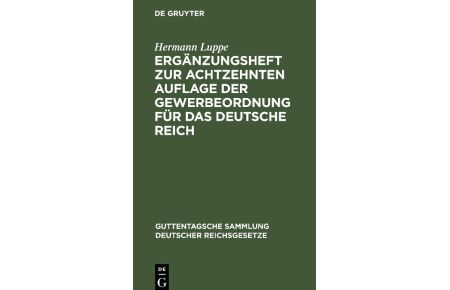 Ergänzungsheft zur achtzehnten Auflage der Gewerbeordnung für das Deutsche Reich