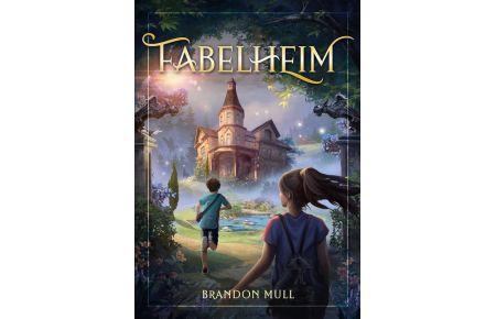 Fabelheim Band 1  - Fabelheim ist eine der fesselndsten Fantasy-Reihen, die ich je gelesen habe! Christopher Paolini