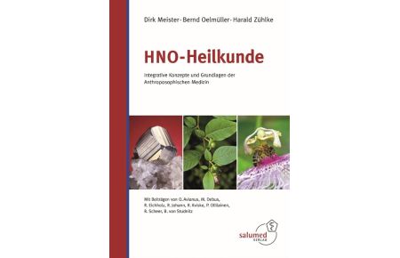 HNO-Heilkunde  - Integrative Konzepte und Grundlagen der Anthroposophischen Medizin