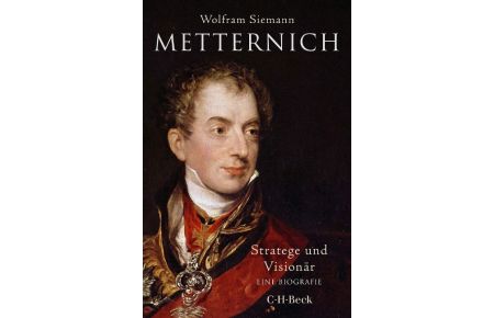 Metternich  - Stratege und Visionär