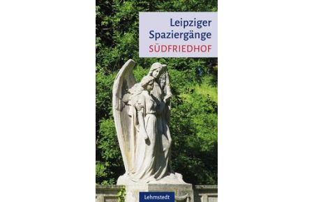 Leipziger Spaziergänge  - Südfriedhof