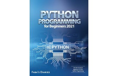 Python Programming for Beginners 2021  - The Best Guide for Beginners to Learn Python Programming