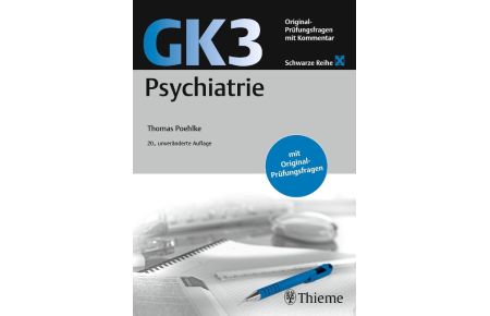 GK3 Psychiatrie  - Original Prüfungsfragen mit Kommentar