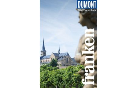 DuMont Reise-Taschenbuch Reiseführer Franken  - Reiseführer plus Reisekarte. Mit individuellen Autorentipps und vielen Touren.