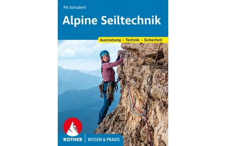 Alpine Seiltechnik  - Ausrüstung · Technik · Sicherheit