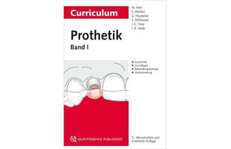 Curriculum Prothetik Band 1  - Geschichte | Grundlagen | Behandlungskonzept | Vorbehandlung