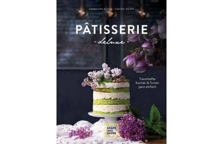 Pâtisserie de luxe (Hardcover)  - Traumhafte Kuchen und Torten ganz einfach