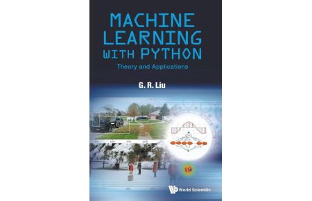 MACHINE LEARNING WITH PYTHON - THEORY AND APPLICATIONS