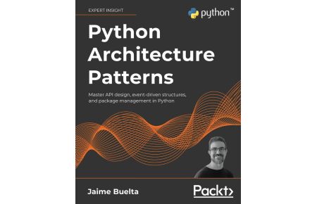 Python Architecture Patterns - Master API design, event-driven structures, and package management in Python