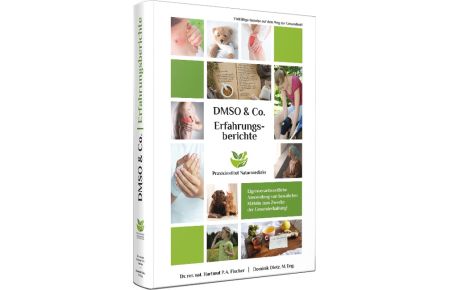 Erfahrungsberichte mit DMSO & Co.   - Ihr Gesundheitswerkzeugkasten für zu Hause oder in der Praxis
