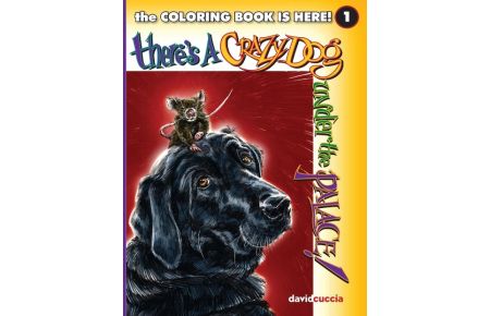 There's A Crazy Dog Under the Palace! the COLORING BOOK!