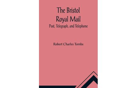 The Bristol Royal Mail  - Post, Telegraph, and Telephone