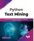 Python Text Mining - Perform Text Processing, Word Embedding, Text Classification and Machine Translation