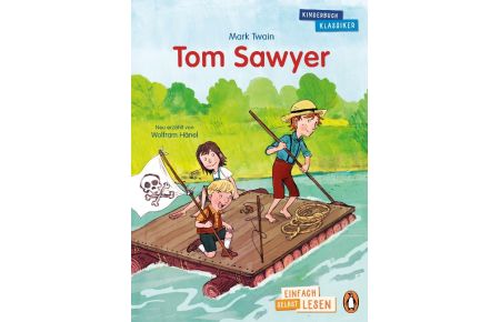 Penguin JUNIOR - Einfach selbst lesen: Kinderbuchklassiker - Tom Sawyer  - Einfach selbst lesen ab dem ersten Schultag
