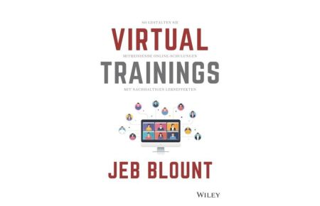 Virtual Trainings  - So gestalten Sie mitreißende Online-Schulungen mit nachhaltigen Lerneffekten