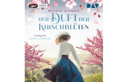 Der Duft der Kirschblüten  - Ungekürzte Lesung mit Nora Schulte (2 mp3-CDs)