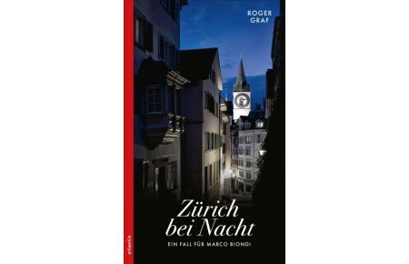 Zürich bei Nacht  - Ein Fall für Marco Biondi