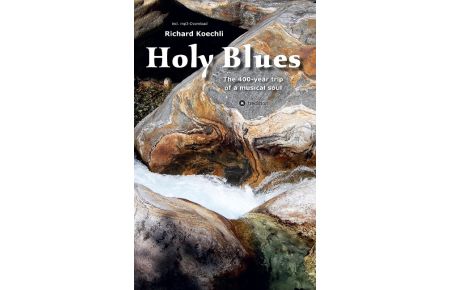 Holy Blues  - The 400-year trip of a musical soul