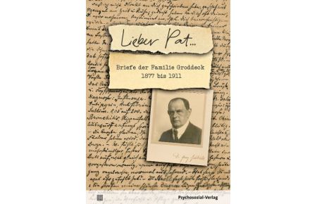 Lieber Pat . . .   - Briefe der Familie Groddeck 1877 bis 1911