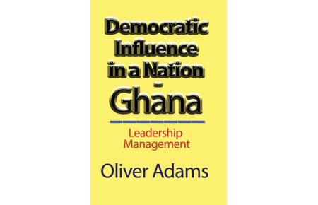 Democratic Influence in a Nation - Ghana  - Leadership Management