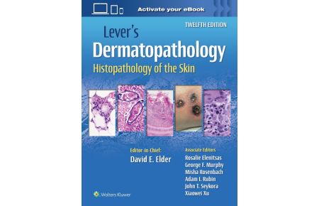 Lever's Dermatopathology  - Histopathology of the Skin